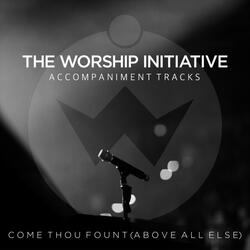 Come Thou Fount (Above All Else) [Hymns Version] [Accompaniment Track]