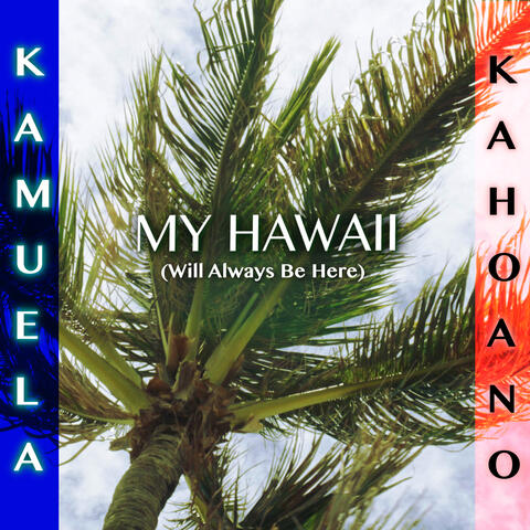 My Hawaii (Will Always Be Here)