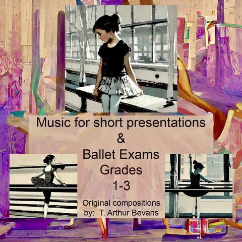 Music for Short Presentations & Ballet Exams