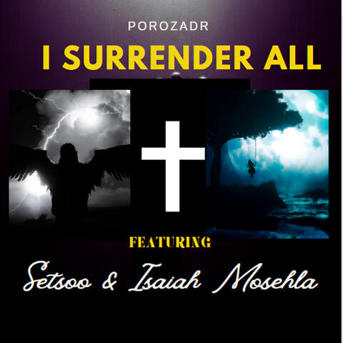 I Surrender All (feat. Isaiah Mosehla & Setsoo)
