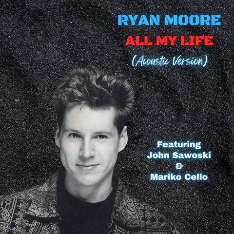 All My Life (Acoustic Version) [feat. John Sawoski & Mariko Cello]