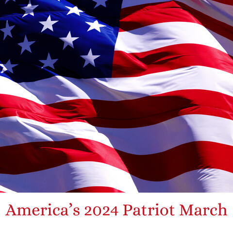 America's 2024 Patriot March (feat. Rick Riso)