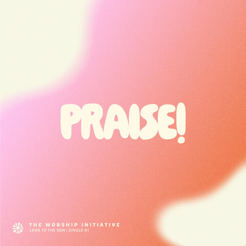 PRAISE! (feat. Davy Flowers)