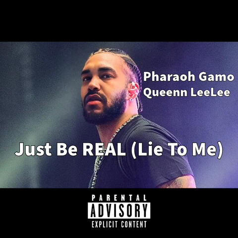 Just Be Real (Lie to Me) [feat. Queenn LeeLee]