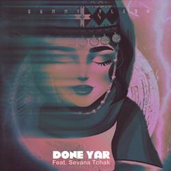 Done Yar (feat. Sevana Tchak)