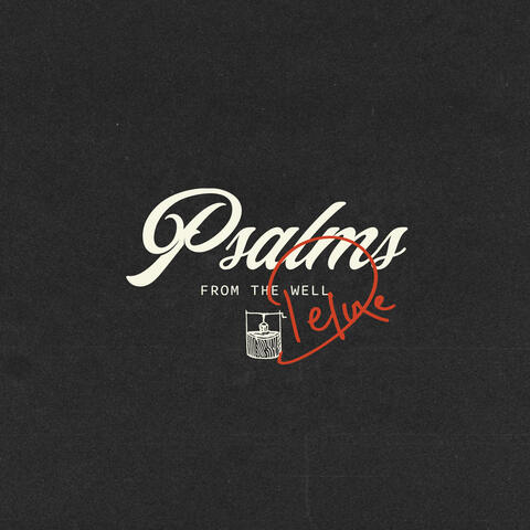 Psalms from the Well (Deluxe Edition)
