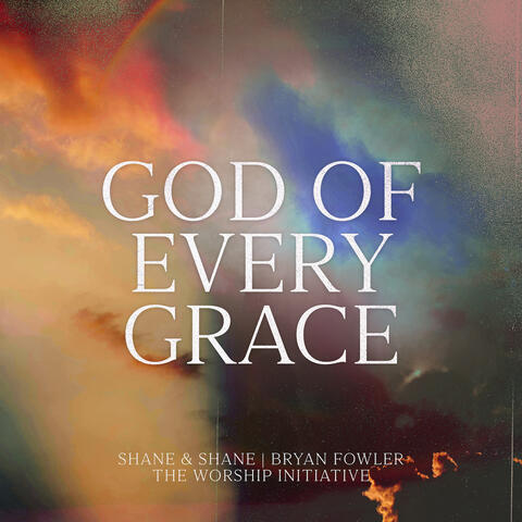 God of Every Grace