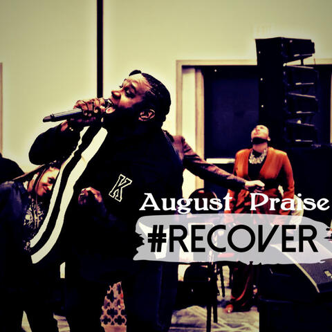 August Praise: #Recover