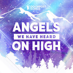 Angels We Have Heard on High