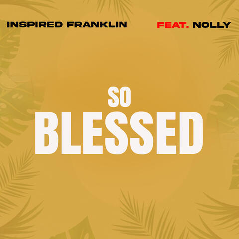 So Blessed (Remastered Version) [feat. Nolly]