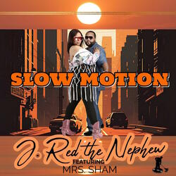Slow Motion (feat. Mrs. Sham)