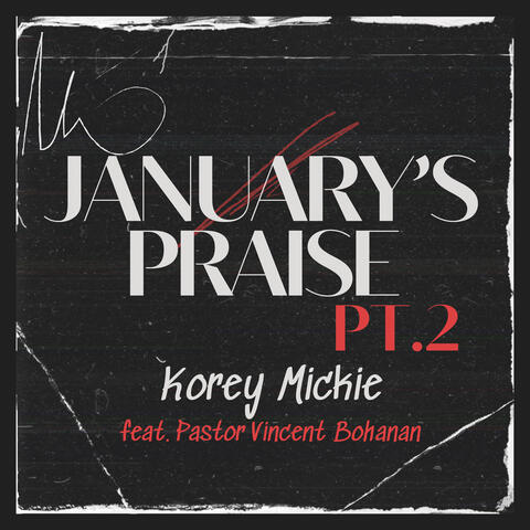 January Praise, Pt. 2 (feat. Vincent Bohanan)