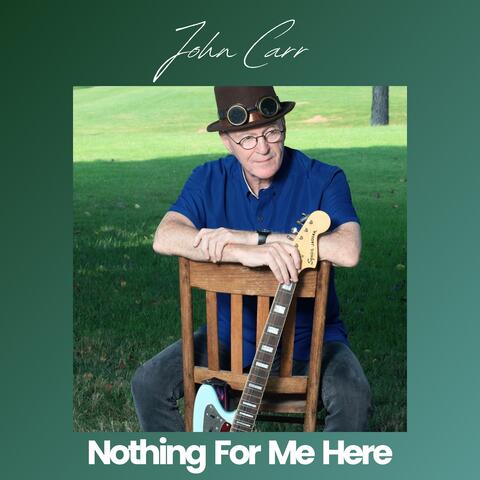 Nothing for Me Here
