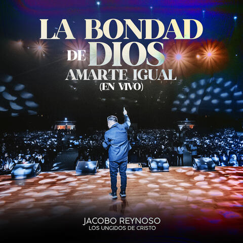 La Bondad de Dios / Amarte Igual (En Vivo)