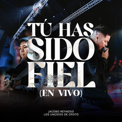 Tú Has Sido Fiel (En Vivo)