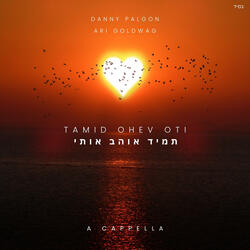 Tamid Ohev Oti (feat. Ari Goldwag)