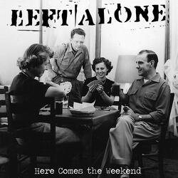 Here Comes the Weekend (Single Version)