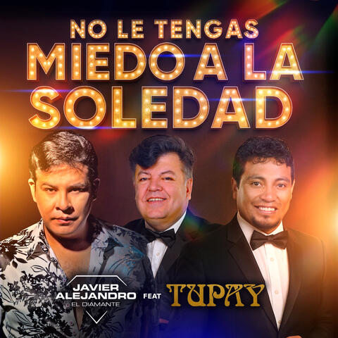 No Le Tengas Miedo a la Soledad (feat. TUPAY)
