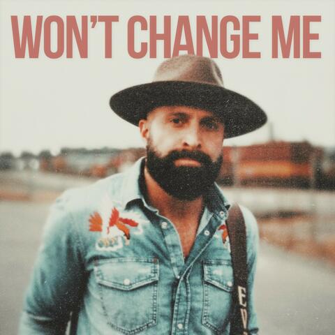 Won't Change Me