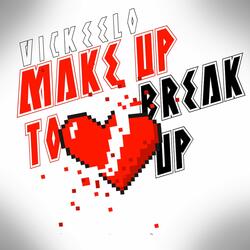 Make Up to Break Up
