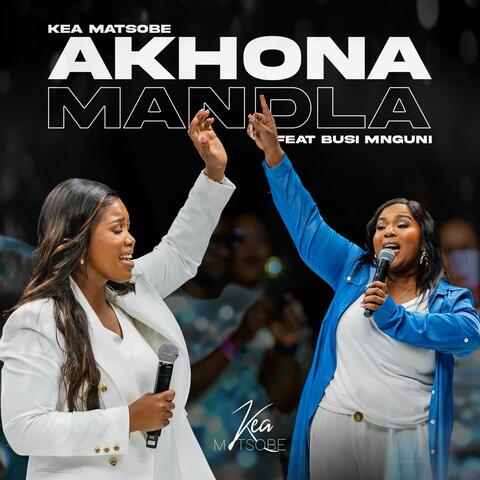 Akhona Mandla (Live) [feat. Busi Mnguni]