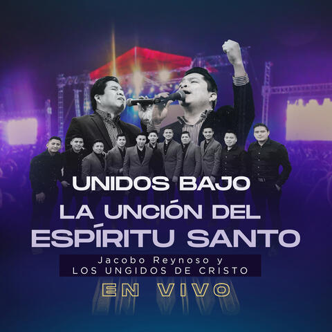 Unidos Bajo la Unción del Espíritu Santo (En Vivo)