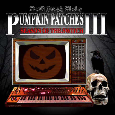 Pumpkin Patches, Vol. 3 (Season of the Switch)