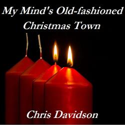 My Mind's Old-Fashioned Christmas Town
