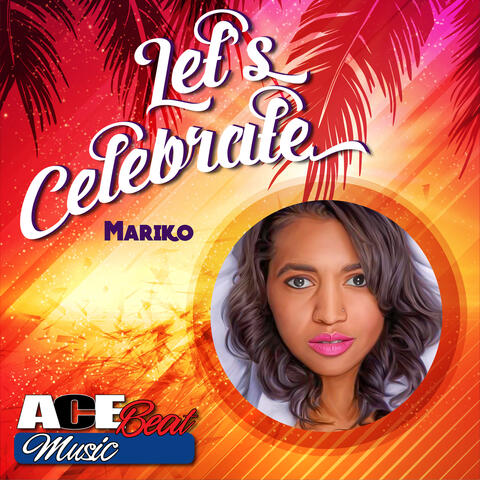 Let's Celebrate (Second Story Mix) [feat. Mariko]