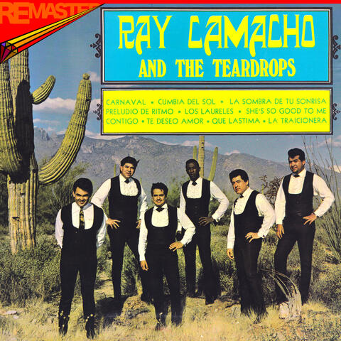 Ray Camacho And The Teardrops (Remastered)