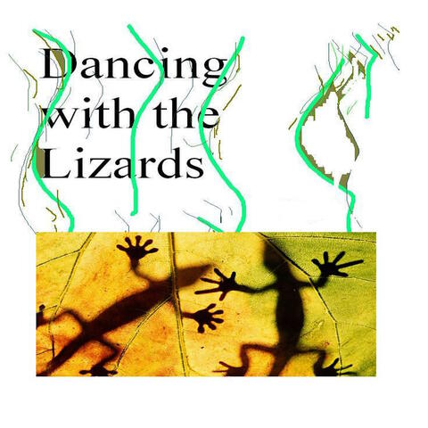 Dancing with the Lizards