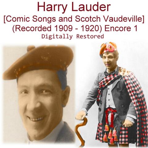 Harry Lauder (Comic Songs and Scotch Vaudeville) [Recorded 1909 - 1920] [Encore 1]