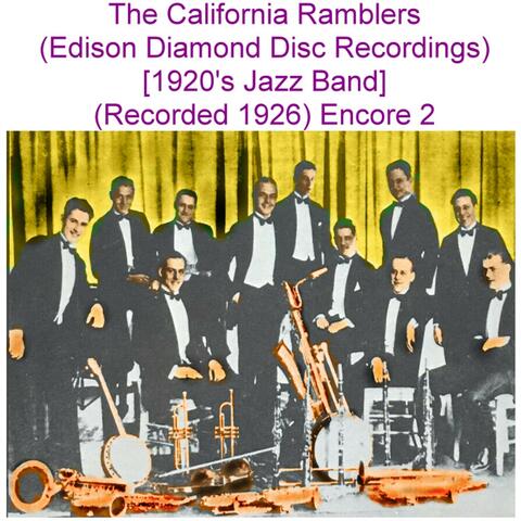 The California Ramblers (Edison Diamond Disc Recordings) [1920's Jazz Band] [Recorded 1926] [Encore 2]