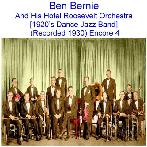 Ben Bernie and His Hotel Roosevelt Orchestra (1920’s Dance Jazz Band) [Recorded 1930] [Encore 4]
