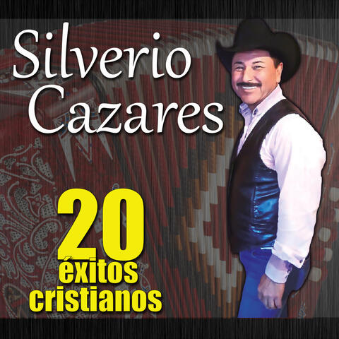 Silverio Cazares 20 Éxitos
