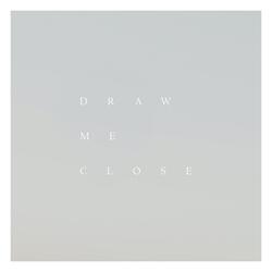 Draw Me Close