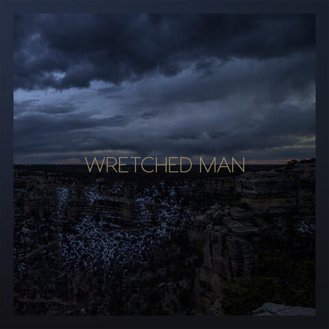 Wretched Man