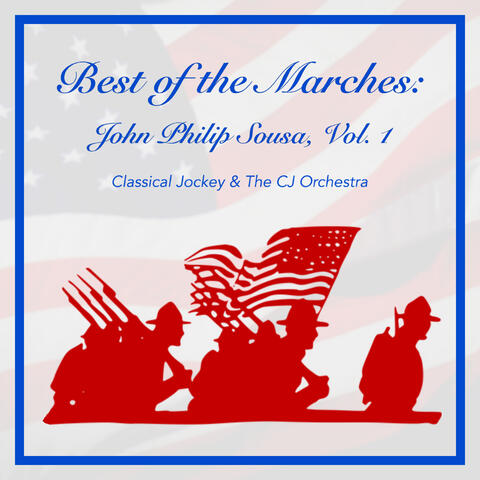 Best of the Marches: John Philip Sousa, Vol. 1