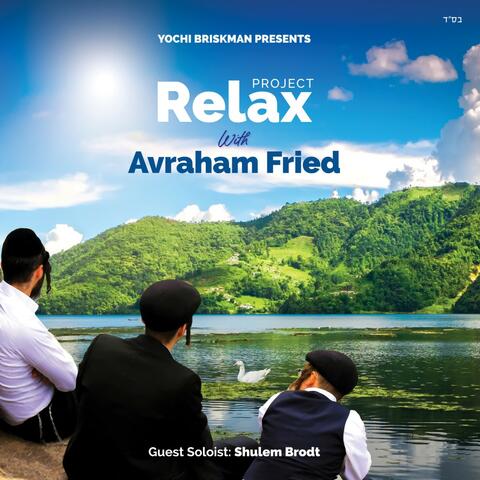 Project Relax with Avraham Fried