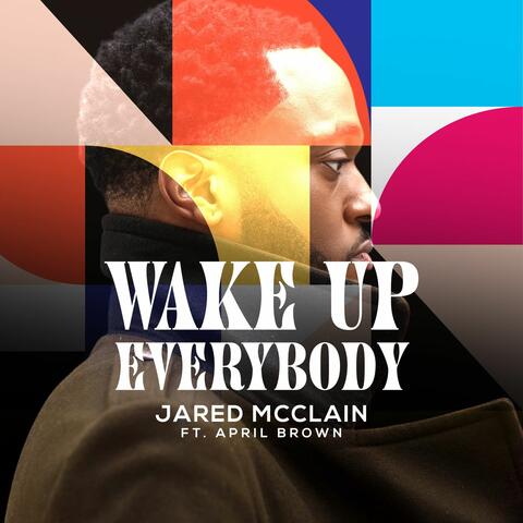 Wake Up Everybody (feat. April Brown)