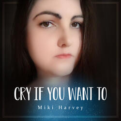 Cry (If You Want To) [Blue Mix]