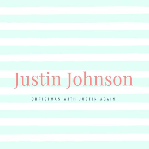 Christmas with Justin Again