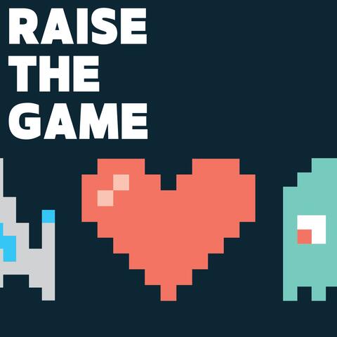 Raise the Game