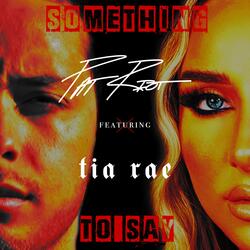 Something to Say (feat. Tia Rae)