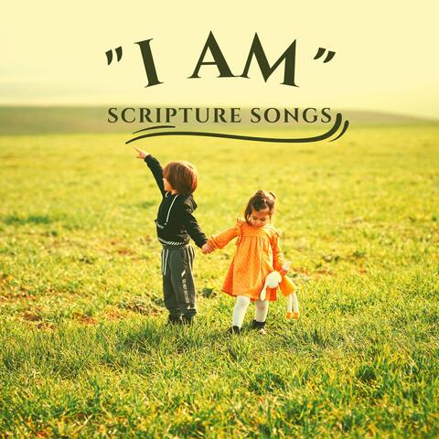 I AM Scripture Songs