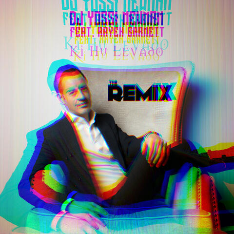 Ki Hu Levado (Remix) [feat. Aryeh Barnett]