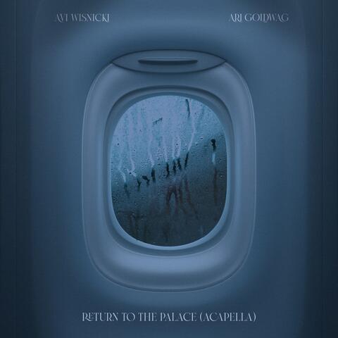 Return to the Palace (Acapella) [feat. Ari  Goldwag]