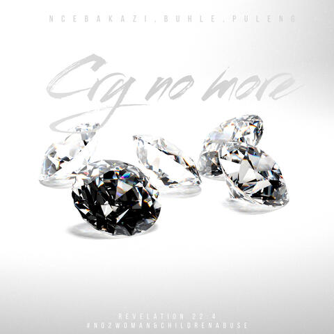Cry No More (feat. Ncebakazi Msomi & Buhle Thela)