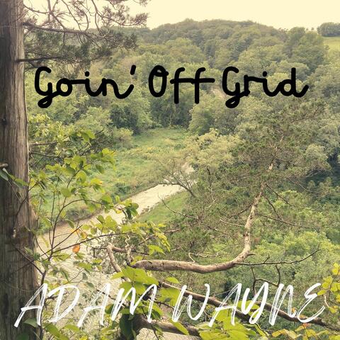 Goin' Off Grid