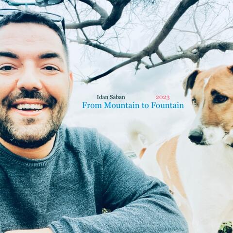 From Mountain to Fountain